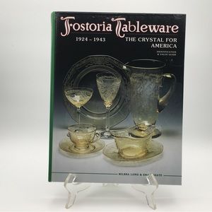 FOSTORIA TABLEWARE (1924 - 1943) Identification & Value Guide by Long & Seate